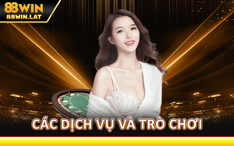 Các Dịch Vụ Và Trò Chơi